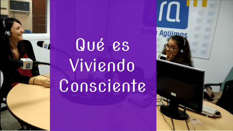Ahora Viviendo Consciente también en la radio y en Youtube