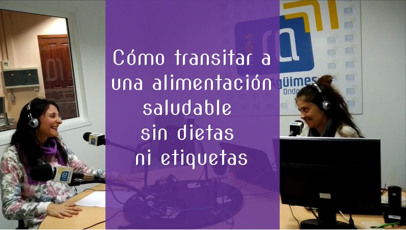 Cómo transitar a una alimentación saludable sin dietas ni etiquetas
