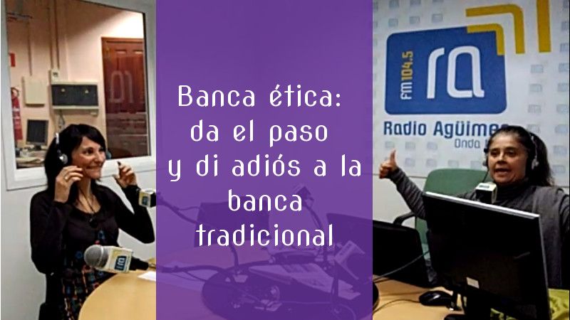 Banca ética: da el paso y di adiós a la banca tradicional