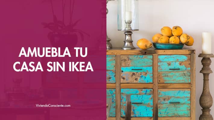 Amuebla tu casa sin Ikea