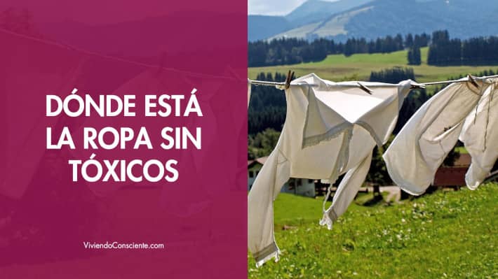 Dónde está la ropa sin tóxicos