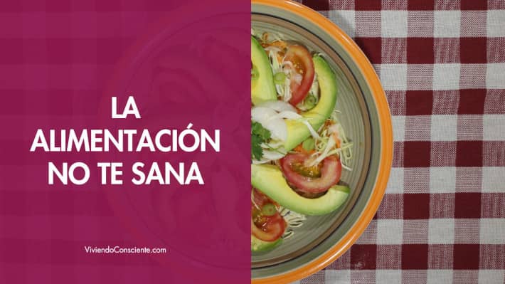 La alimentación no te sana