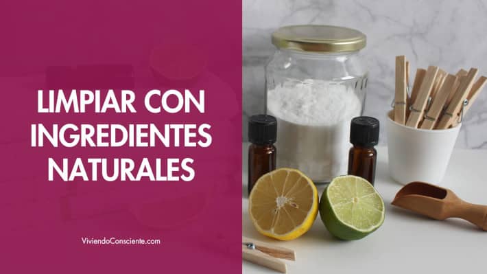 Limpiar con ingredientes naturales