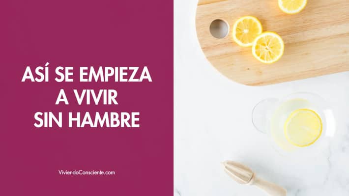 Así se empieza a vivir sin hambre