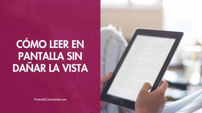 Cómo leer en pantalla sin dañar la vista