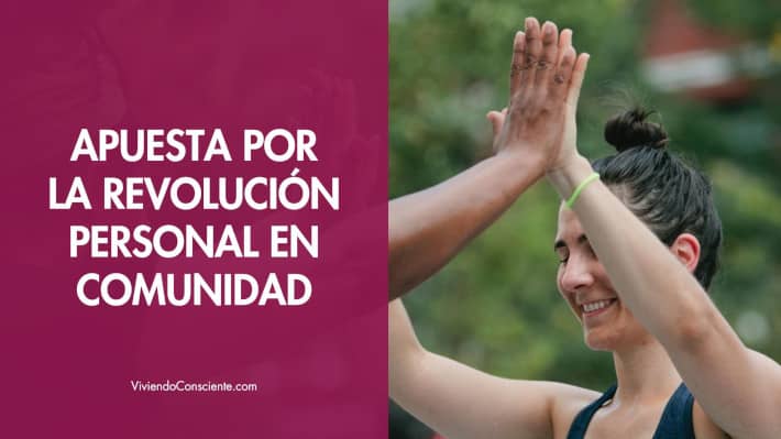 Apuesta por la revolución personal en comunidad